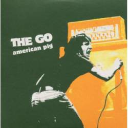 The Go : American Pig